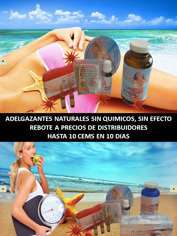 ADELGAZANTES NATURALES SIN QUIMICOS, SIN EFECTO REBOTE A PRECIOS DE DISTRIBUIDORES
