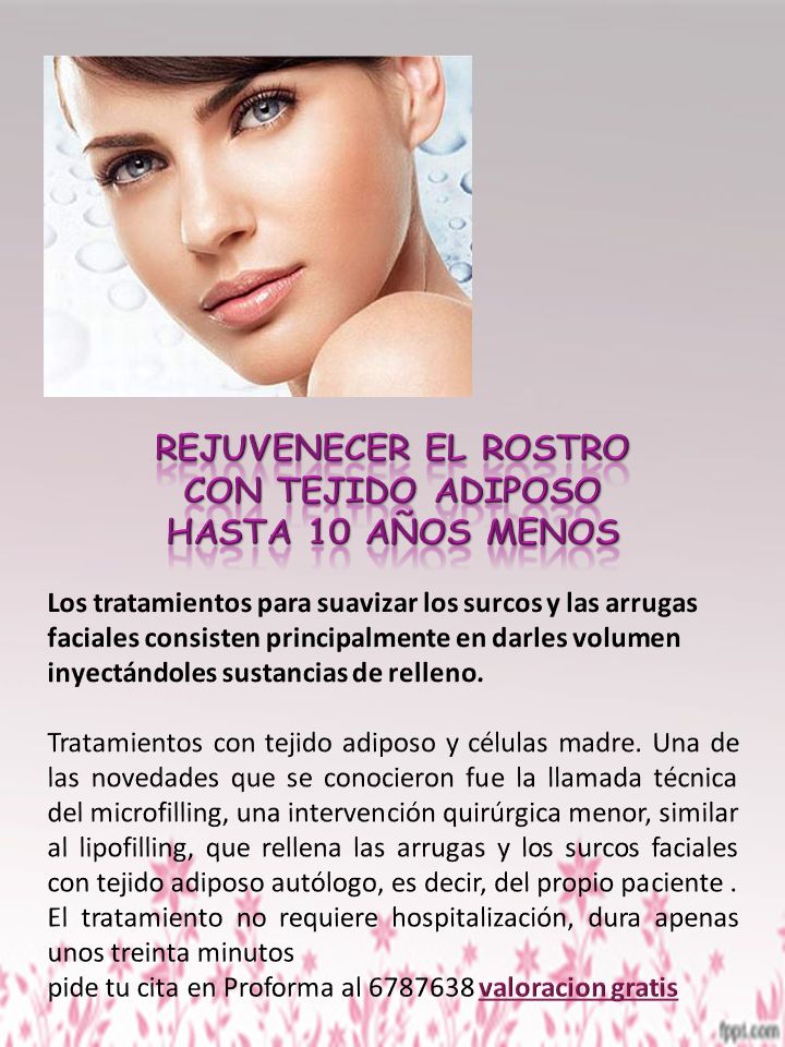 REJUVENECER EL ROSTRO CON TEJIDO ADIPOSO HASTA 10 AÑOS MENOS