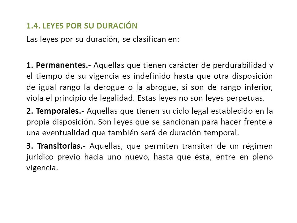 1.4. LEYES POR SU DURACIÓN Las leyes por su duración, se clasifican en: