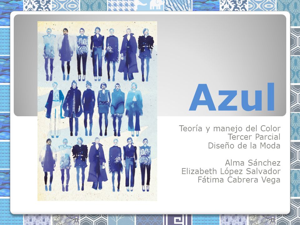 Azul Teoría y manejo del Color Tercer Parcial Diseño de la Moda