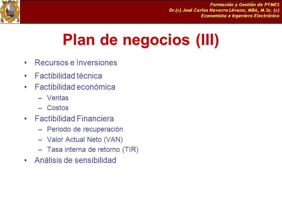 Plan de negocios (III) Recursos e Inversiones Factibilidad técnica