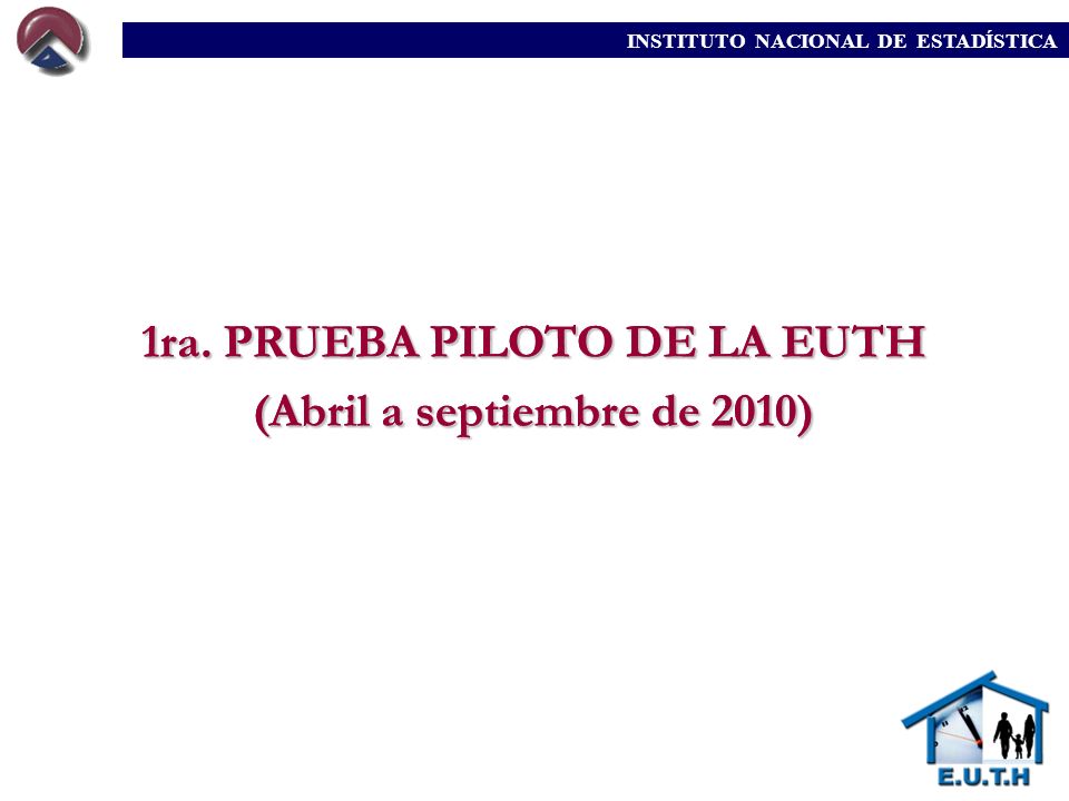 1ra. PRUEBA PILOTO DE LA EUTH (Abril a septiembre de 2010)