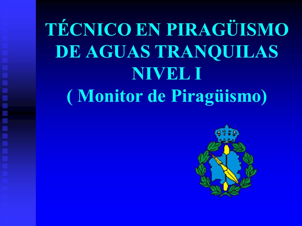 TÉCNICO EN PIRAGÜISMO DE AGUAS TRANQUILAS NIVEL I ( Monitor de Piragüismo)
