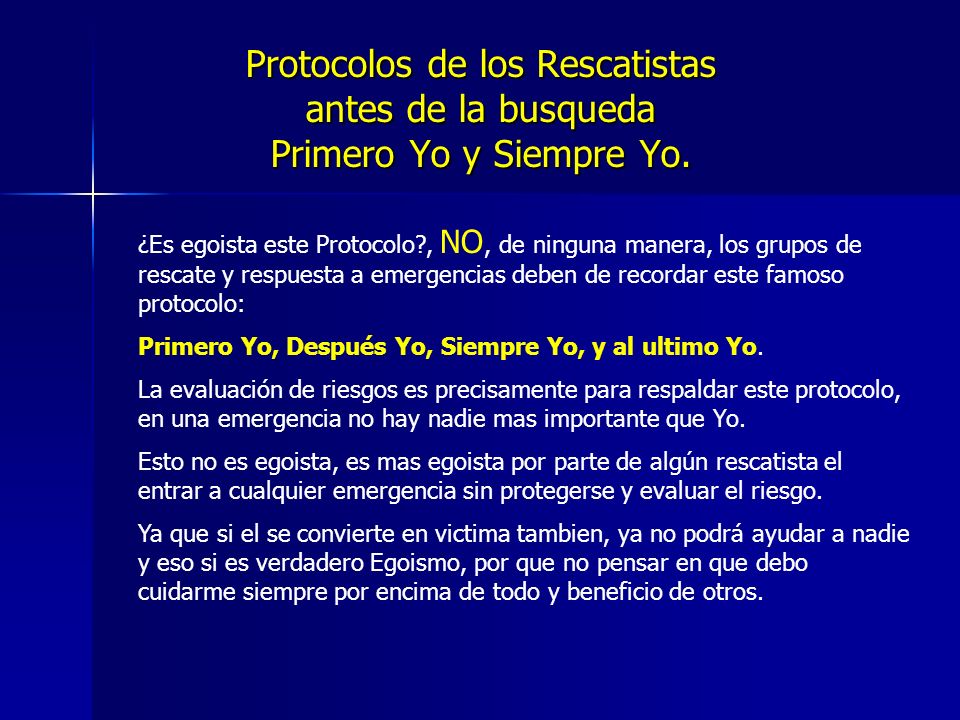 Protocolos de los Rescatistas antes de la busqueda Primero Yo y Siempre Yo.