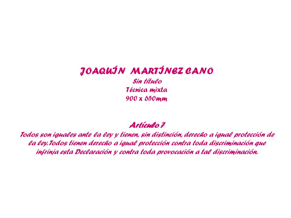 JOAQUÍN MARTÍNEZ CANO Artículo 7 Sin título Técnica mixta 900 x 650mm