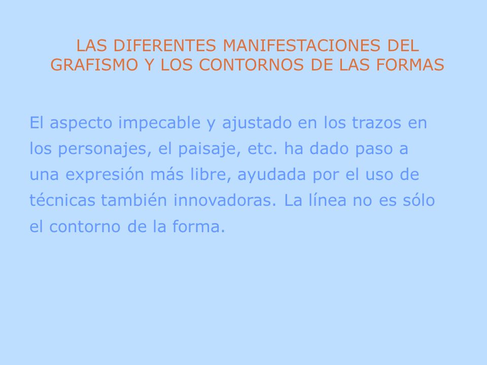 LAS DIFERENTES MANIFESTACIONES DEL GRAFISMO Y LOS CONTORNOS DE LAS FORMAS