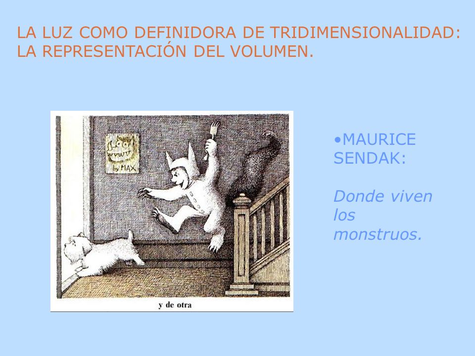 LA LUZ COMO DEFINIDORA DE TRIDIMENSIONALIDAD: LA REPRESENTACIÓN DEL VOLUMEN.