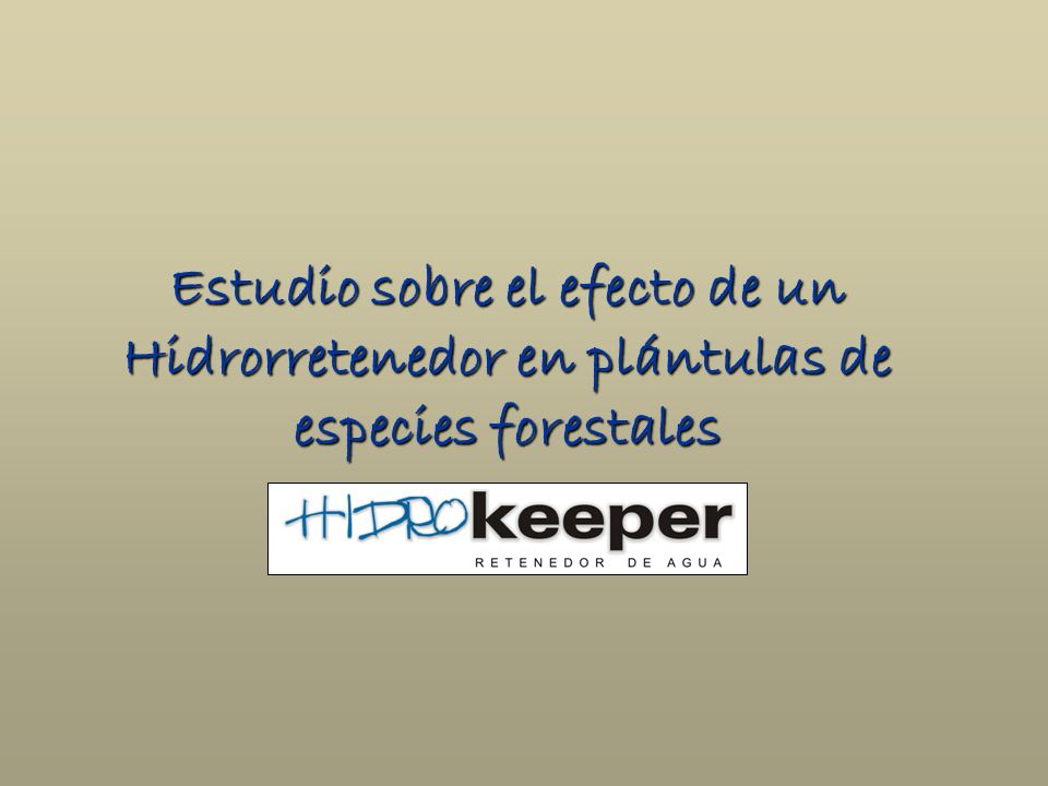 Estudio sobre el efecto de un Hidrorretenedor en plántulas de especies forestales