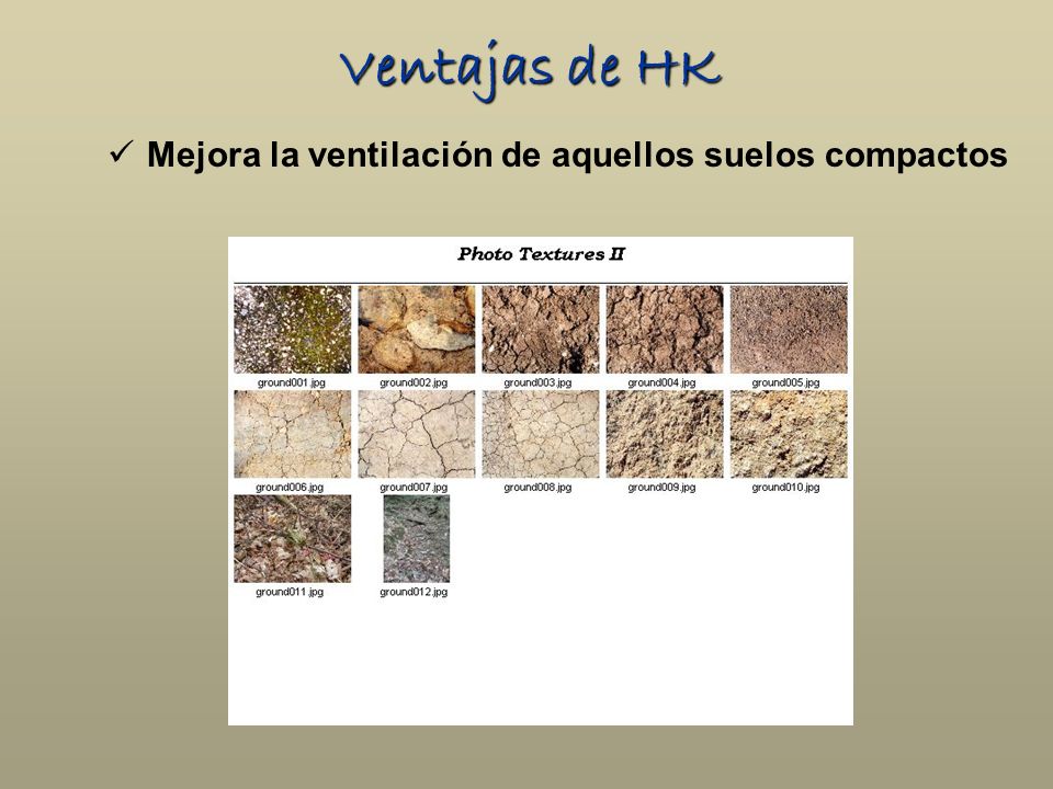 Ventajas de HK Mejora la ventilación de aquellos suelos compactos