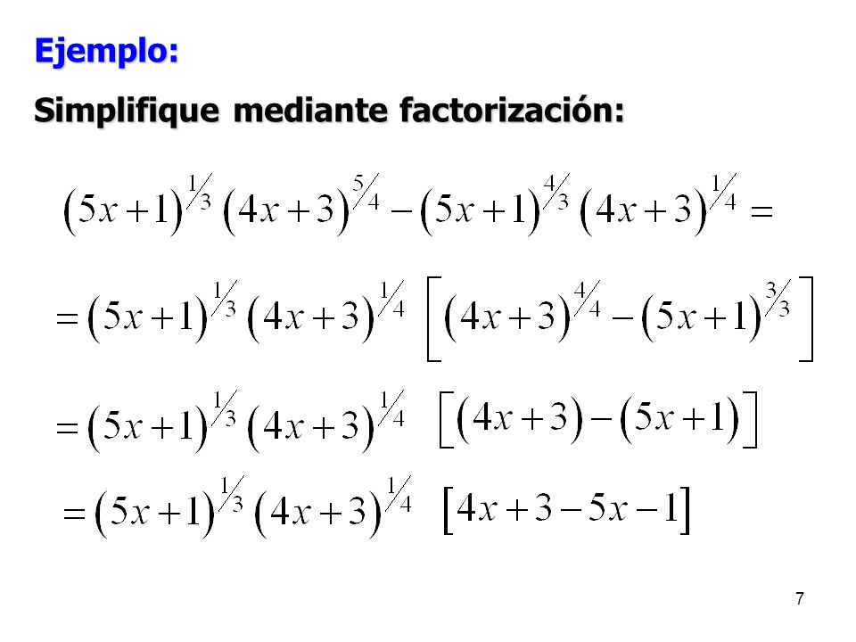 Ejemplo: Simplifique mediante factorización: