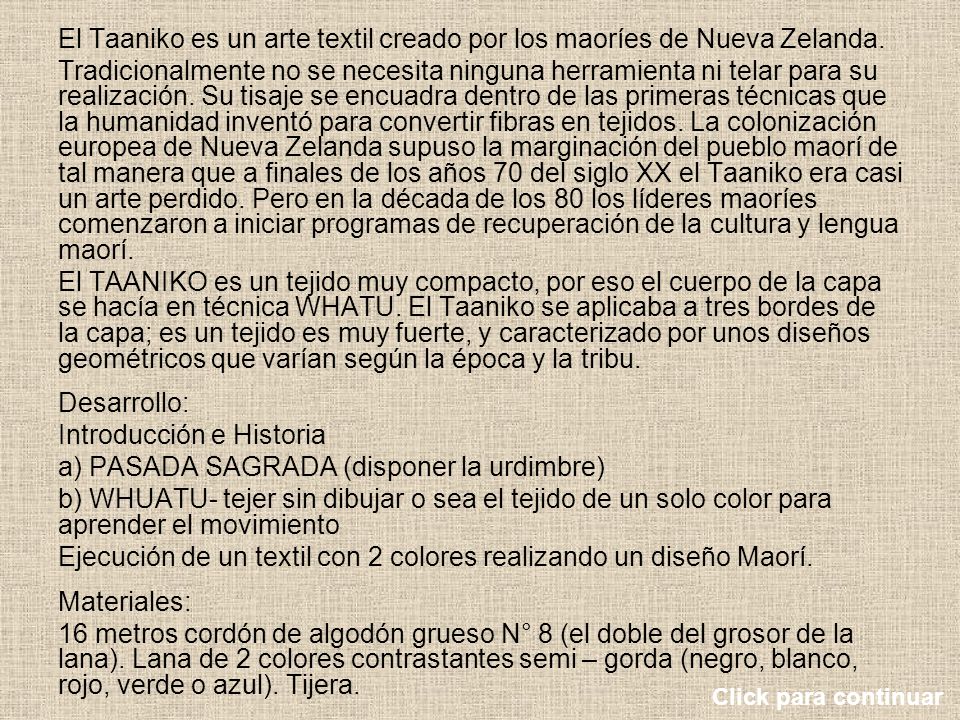 El Taaniko es un arte textil creado por los maoríes de Nueva Zelanda.