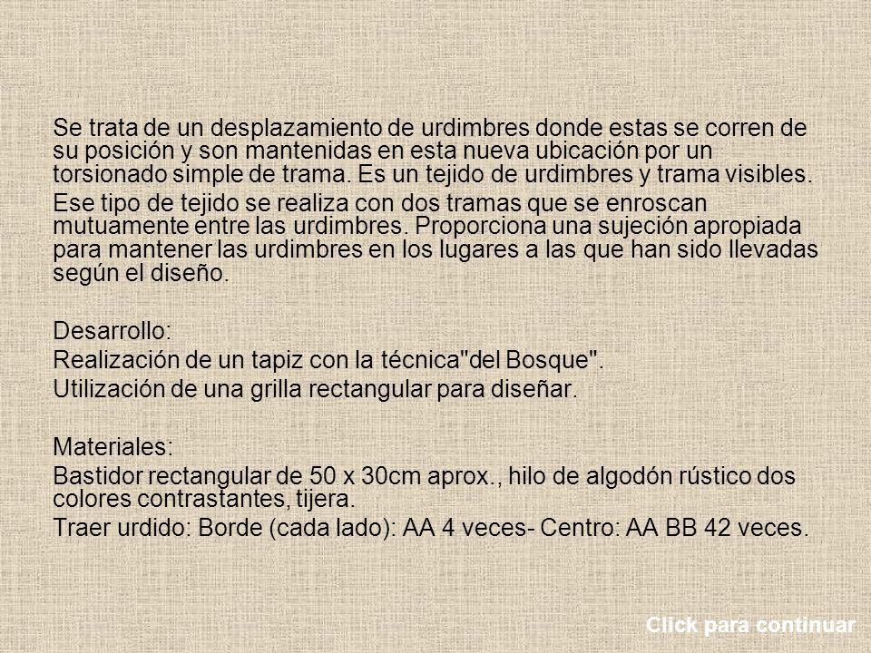 Realización de un tapiz con la técnica del Bosque .