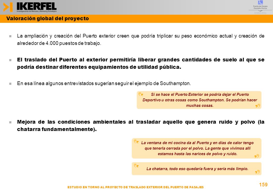 La chatarra, todo eso quedaría fuera y sería más limpio.