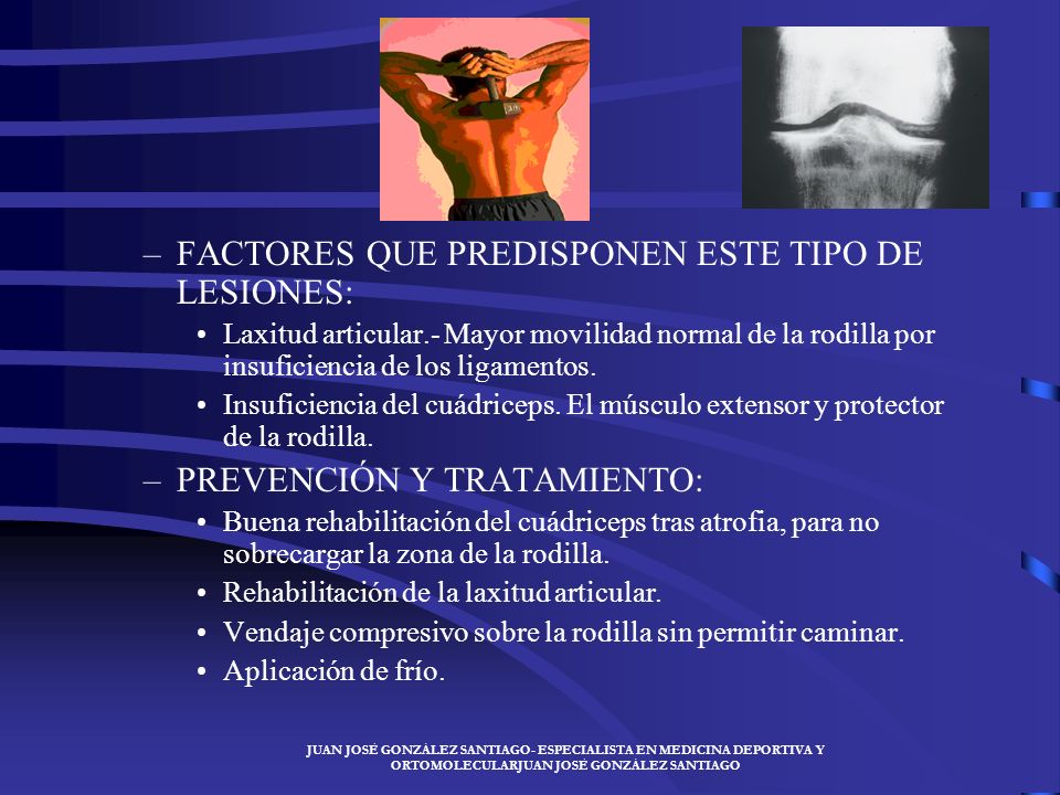 FACTORES QUE PREDISPONEN ESTE TIPO DE LESIONES: