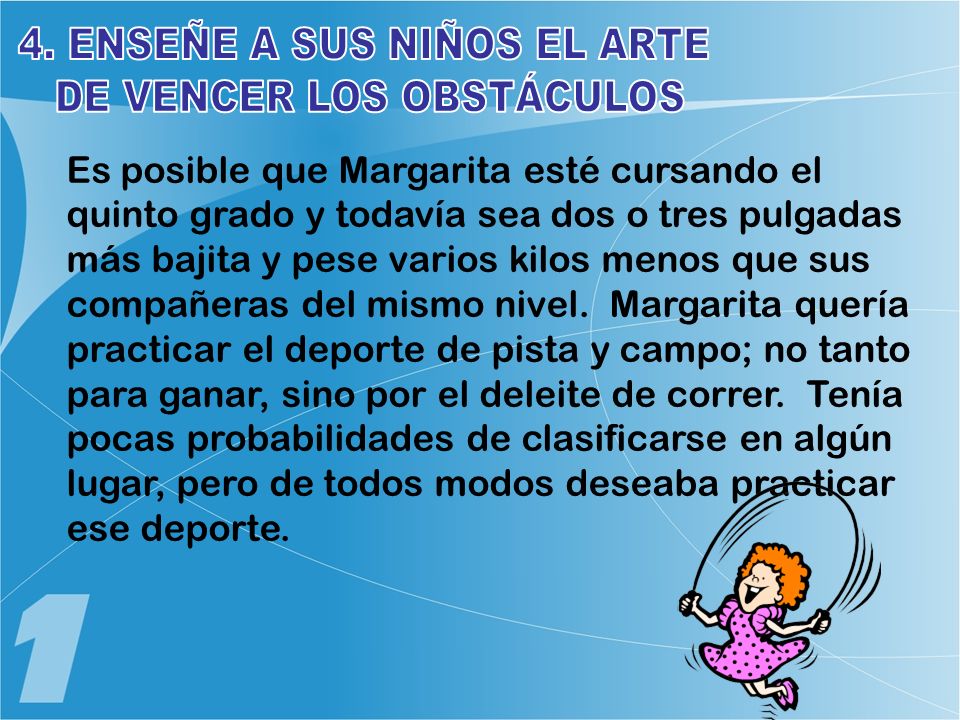 4. ENSEÑE A SUS NIÑOS EL ARTE DE VENCER LOS OBSTÁCULOS