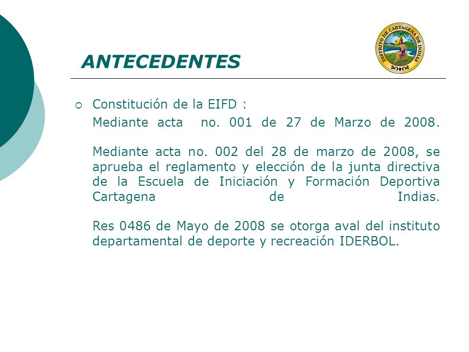 ANTECEDENTES Constitución de la EIFD :