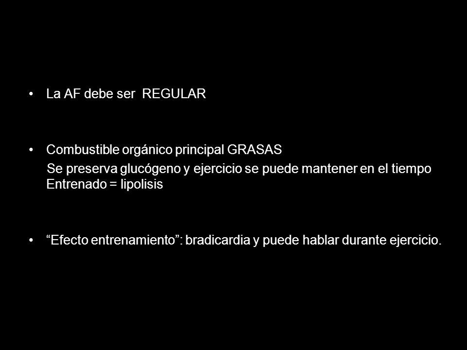 La AF debe ser REGULAR Combustible orgánico principal GRASAS.