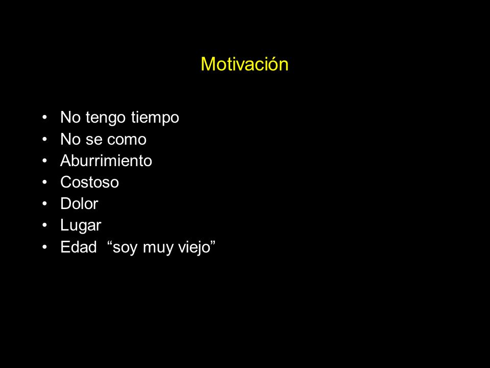 Motivación No tengo tiempo No se como Aburrimiento Costoso Dolor Lugar