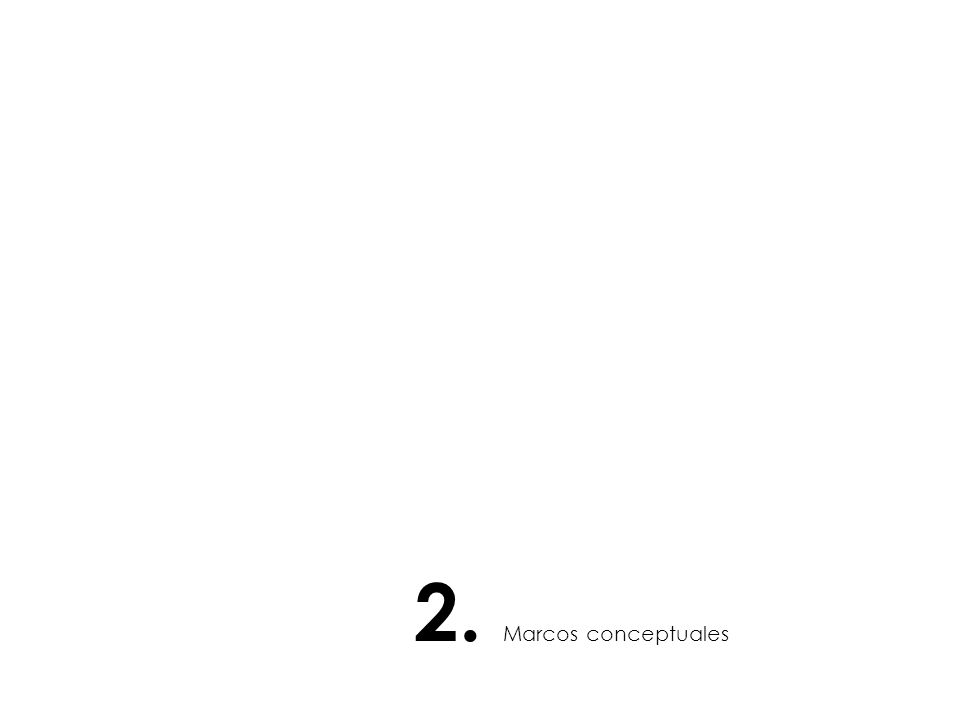 2. Marcos conceptuales