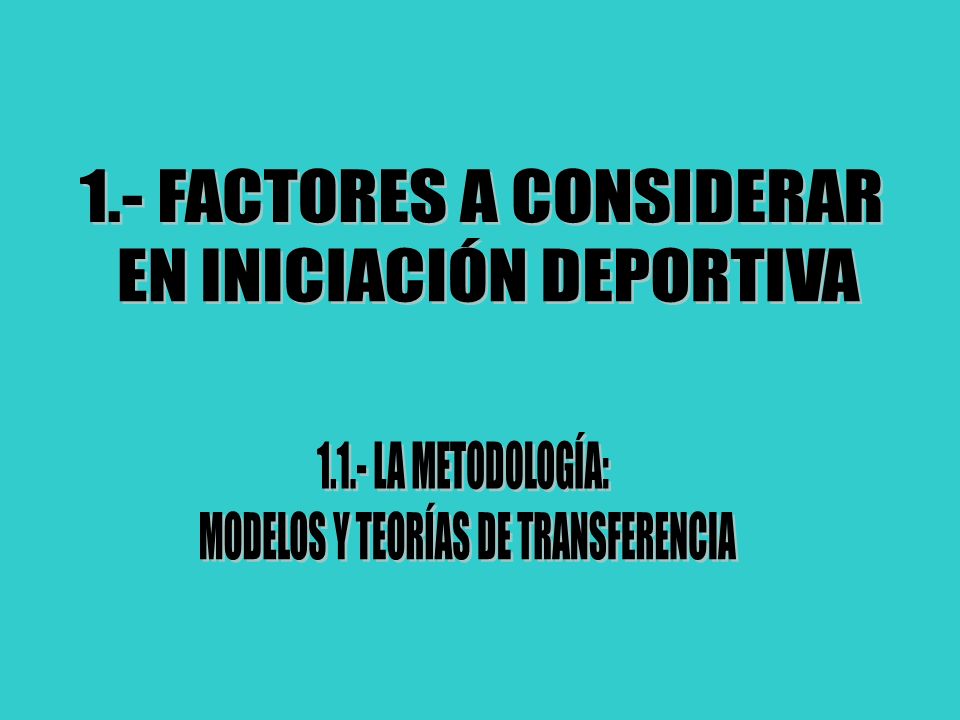 1.- FACTORES A CONSIDERAR EN INICIACIÓN DEPORTIVA