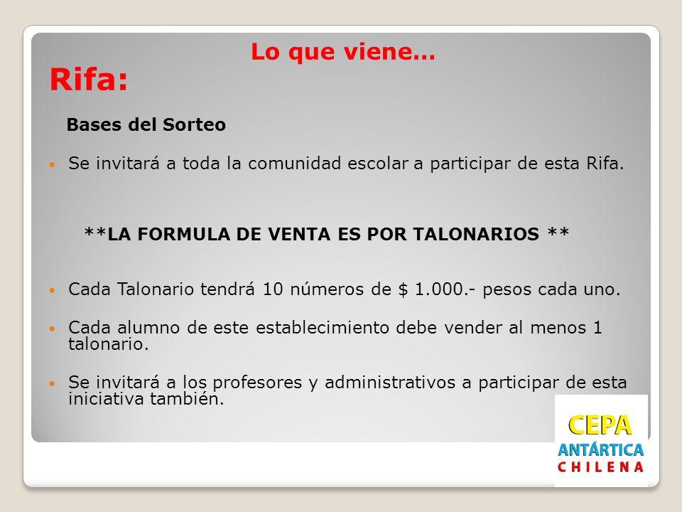 Lo que viene… Rifa: Bases del Sorteo. Se invitará a toda la comunidad escolar a participar de esta Rifa.