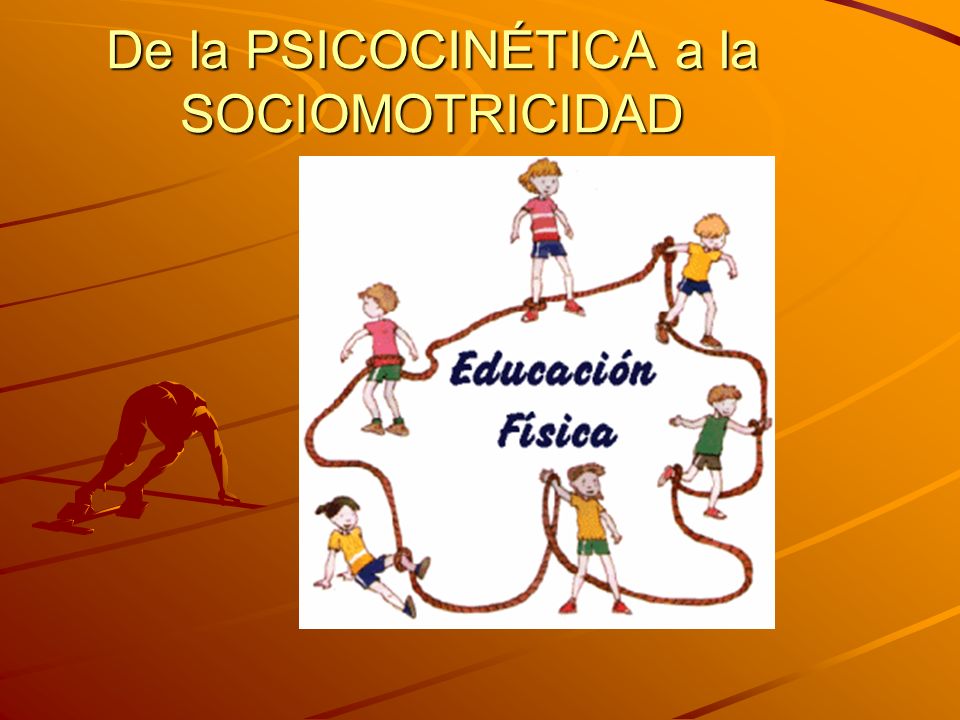 De la PSICOCINÉTICA a la SOCIOMOTRICIDAD