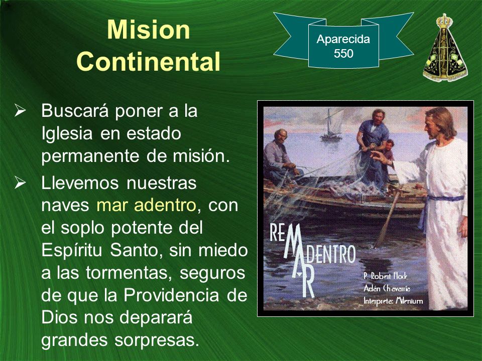 Mision Continental Aparecida Buscará poner a la Iglesia en estado permanente de misión.