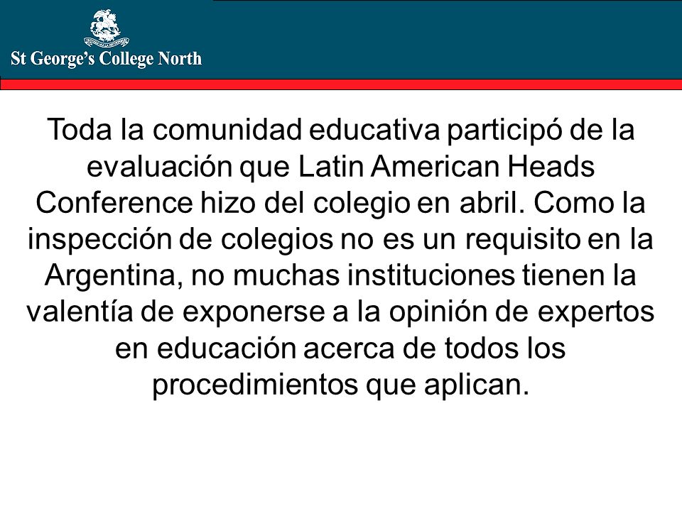 Toda la comunidad educativa participó de la evaluación que Latin American Heads Conference hizo del colegio en abril.