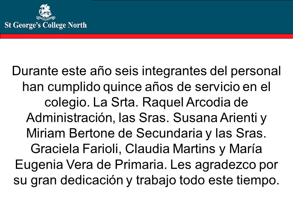 Durante este año seis integrantes del personal han cumplido quince años de servicio en el colegio.