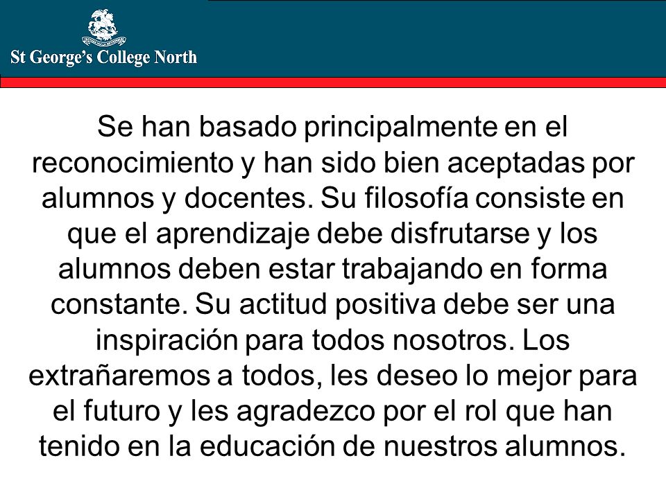Se han basado principalmente en el reconocimiento y han sido bien aceptadas por alumnos y docentes.