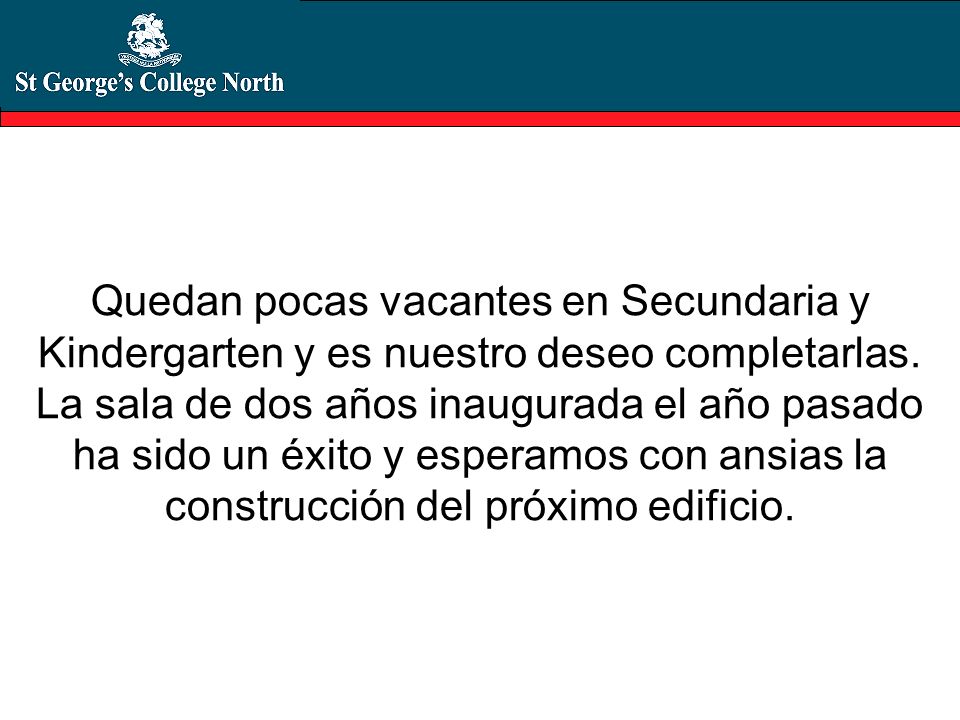 Quedan pocas vacantes en Secundaria y Kindergarten y es nuestro deseo completarlas.