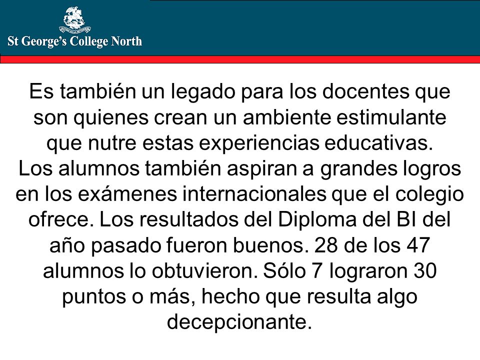 Es también un legado para los docentes que son quienes crean un ambiente estimulante que nutre estas experiencias educativas.
