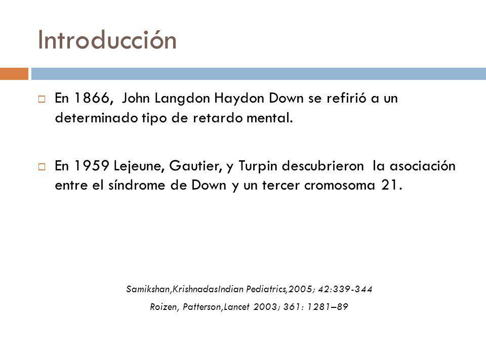 Introducción En 1866, John Langdon Haydon Down se refirió a un determinado tipo de retardo mental.
