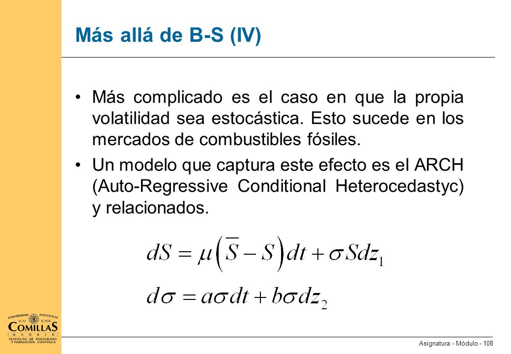 Más allá de B-S (V) No se ha considerado el que el convenience yield es una variable aleatoria. Hay dos alternativas: