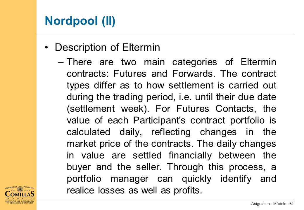 Nordpool (III) Los precios de los futuros (la curva forward) se publican en.