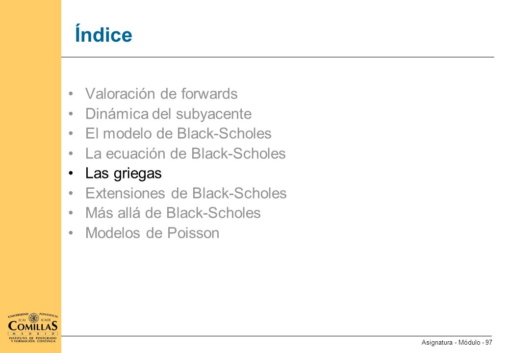 Las griegas (I) En cualquier caso, se puede obtener el precio de un derivado como una expresión.