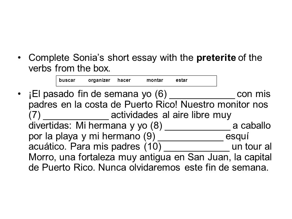 Complete Sonia’s short essay with the preterite of the verbs from the box.