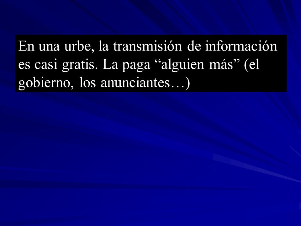 En una urbe, la transmisión de información es casi gratis