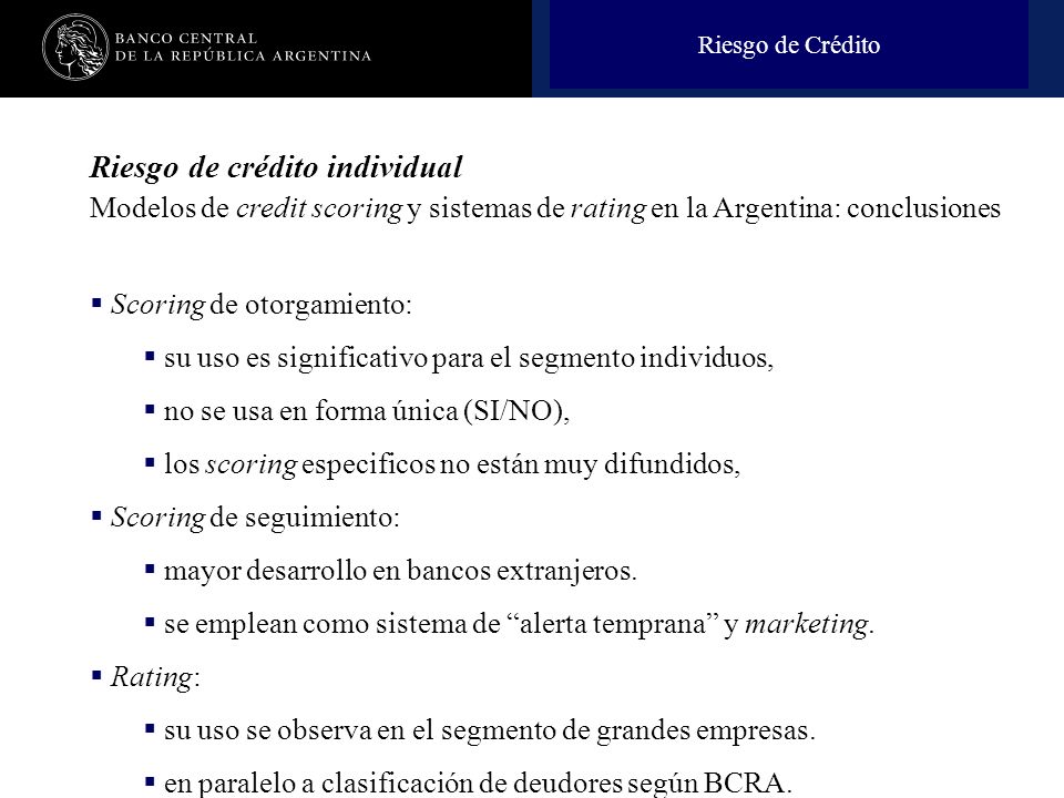 Riesgo de Crédito Riesgo de crédito individual Modelos de credit scoring y sistemas de rating en la Argentina: conclusiones.