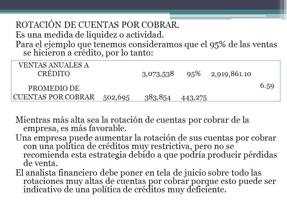 ROTACIÓN DE CUENTAS POR COBRAR. Es una medida de liquidez o actividad