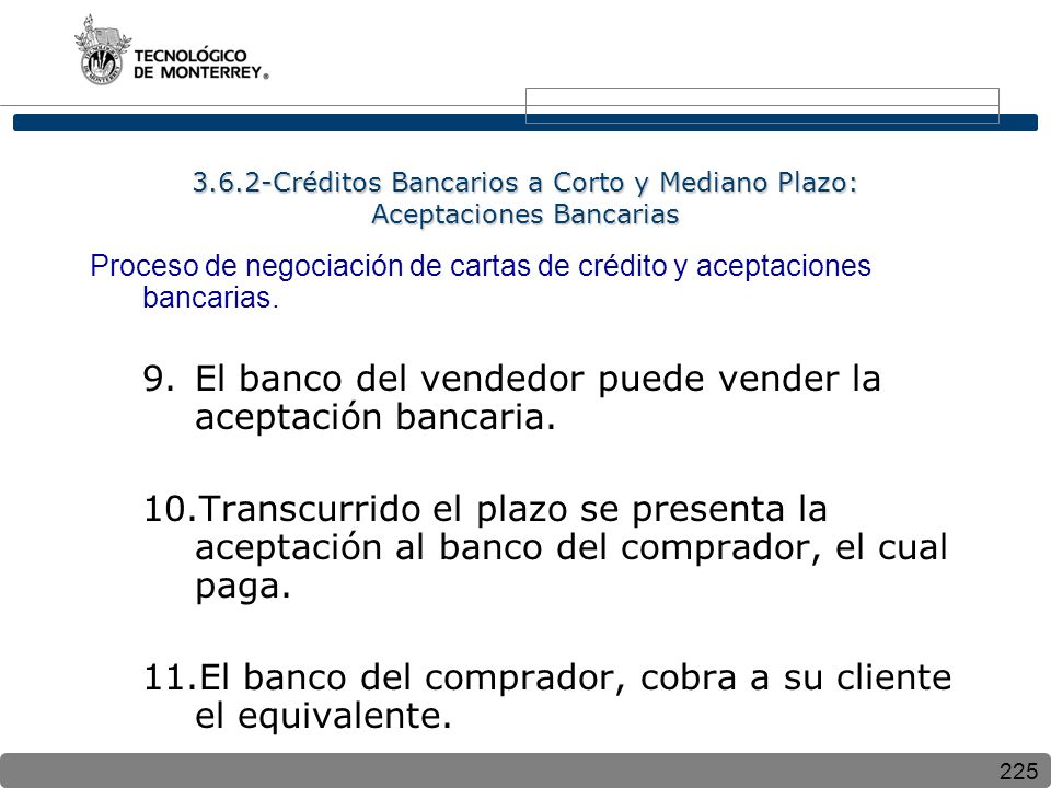 El banco del vendedor puede vender la aceptación bancaria.