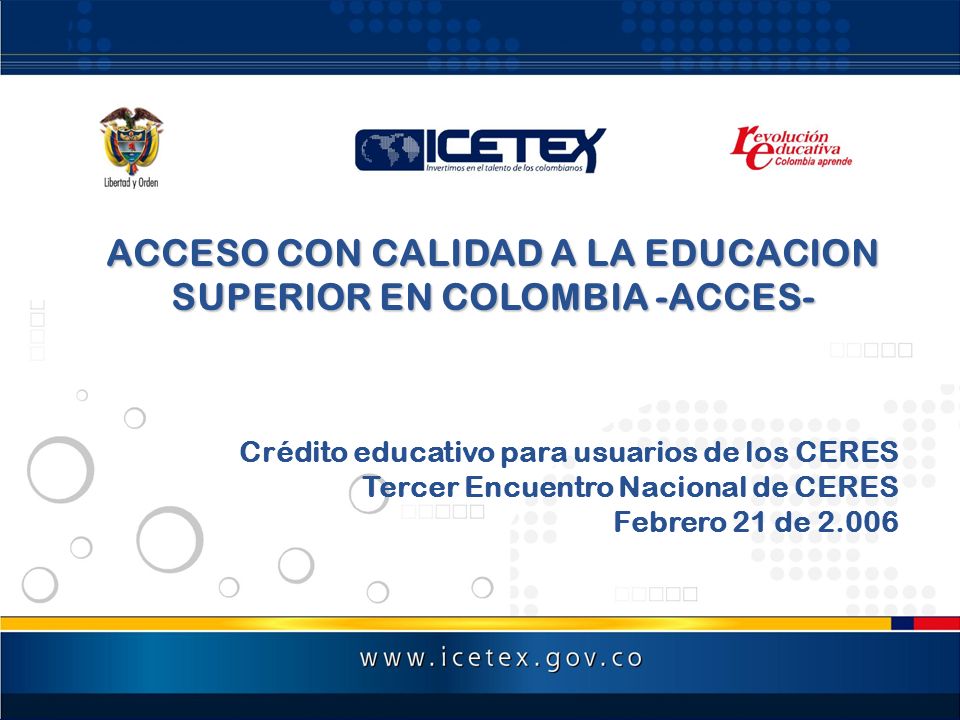 ACCESO CON CALIDAD A LA EDUCACION SUPERIOR EN COLOMBIA -ACCES-