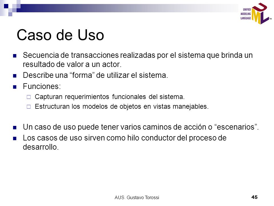 Caso de Uso Secuencia de transacciones realizadas por el sistema que brinda un resultado de valor a un actor.
