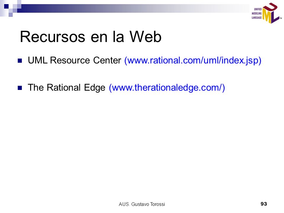 Recursos en la Web UML Resource Center (  The Rational Edge (