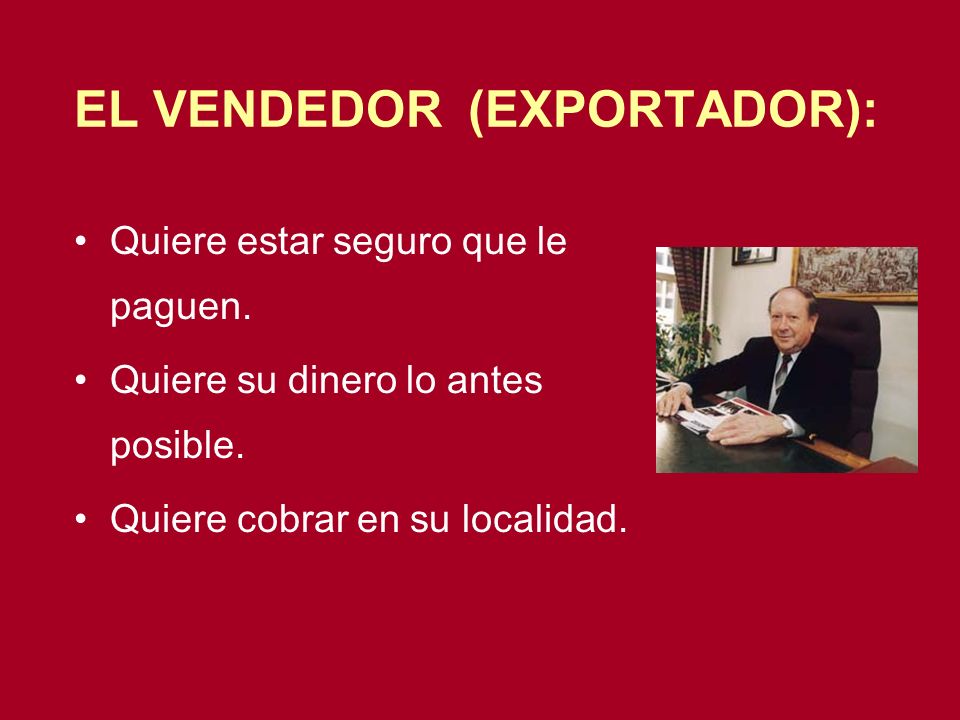 EL VENDEDOR (EXPORTADOR):