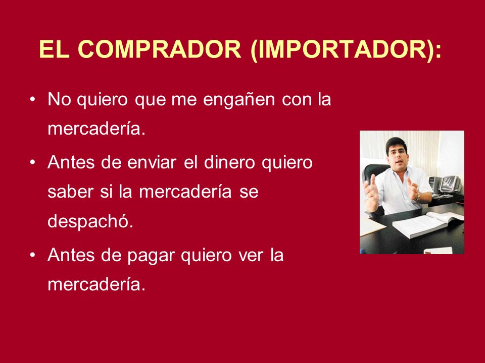EL COMPRADOR (IMPORTADOR):