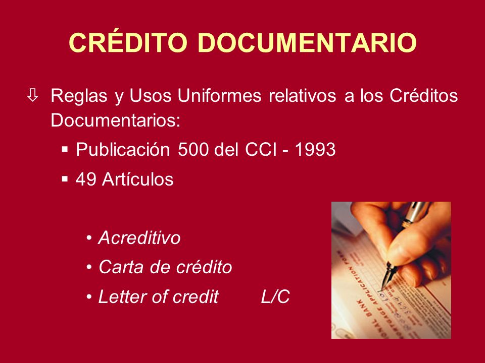 CRÉDITO DOCUMENTARIO. Reglas y Usos Uniformes relativos a los Créditos Documentarios: