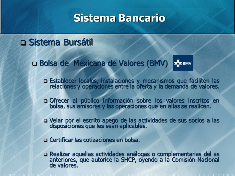 Sistema Bancario Sistema Bursátil Bolsa de Mexicana de Valores (BMV)