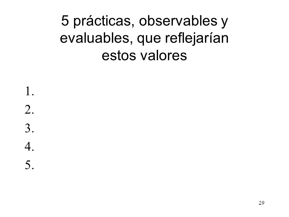 5 prácticas, observables y evaluables, que reflejarían estos valores