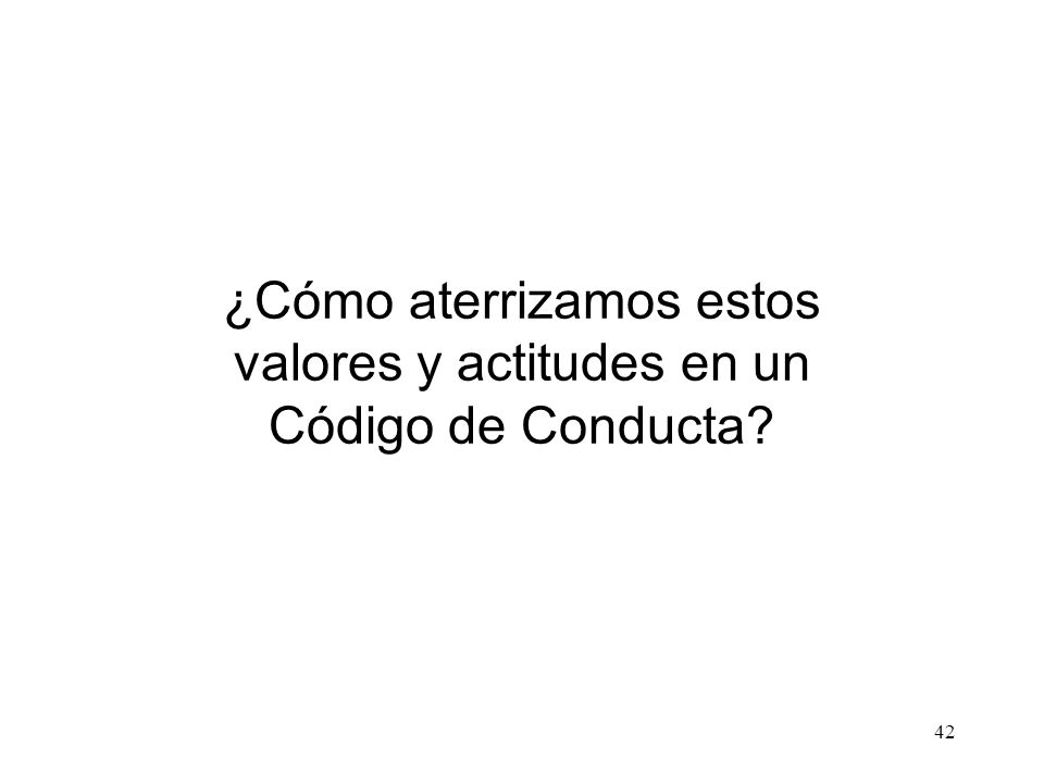¿Cómo aterrizamos estos valores y actitudes en un Código de Conducta